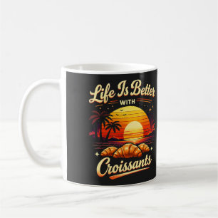 Das Leben ist besser mit Croissants Kaffeetasse