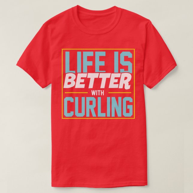 Das Leben ist besser mit Curling T-Shirt (Design vorne)