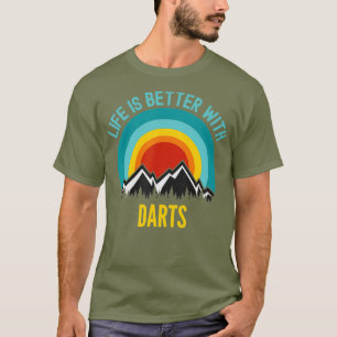Das Leben ist besser mit Darts-Hobbyisten-Geschenk T-Shirt