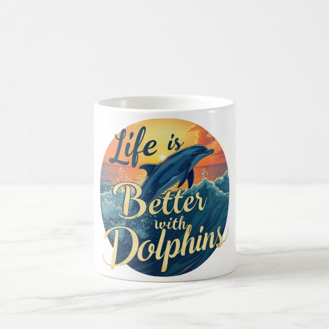 Das Leben ist besser mit Delphinen Kaffeetasse (Mittel)