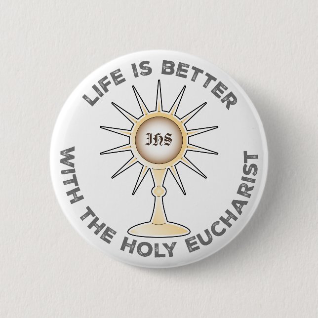 Das Leben ist besser mit dem Heiligen Eucharisten Button (Vorderseite)