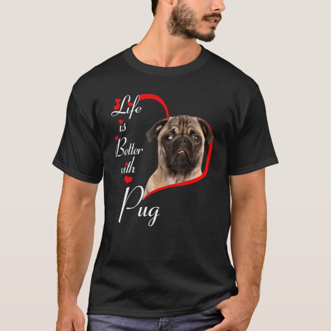 Das Leben ist besser mit dem Mops T-Shirt (Vorderseite)