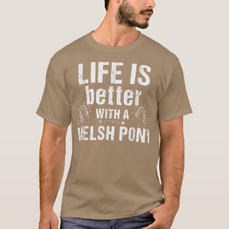 Das Leben ist besser mit dem Welsh Pony Reiter Hor T-Shirt