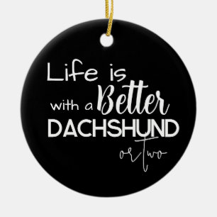 Das Leben ist besser mit den Dackeln Das beste Fot Keramik Ornament