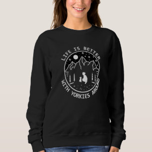 Das Leben ist besser mit den Yorkies um die Lieben Sweatshirt