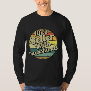 Das Leben ist besser mit der Dackel T-Shirt