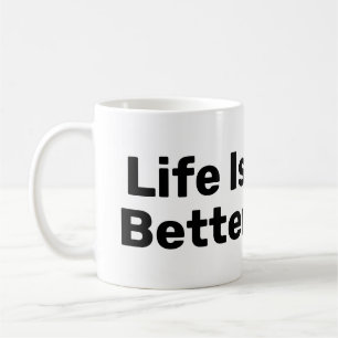 Das Leben ist besser mit der Tasse des Kaffees