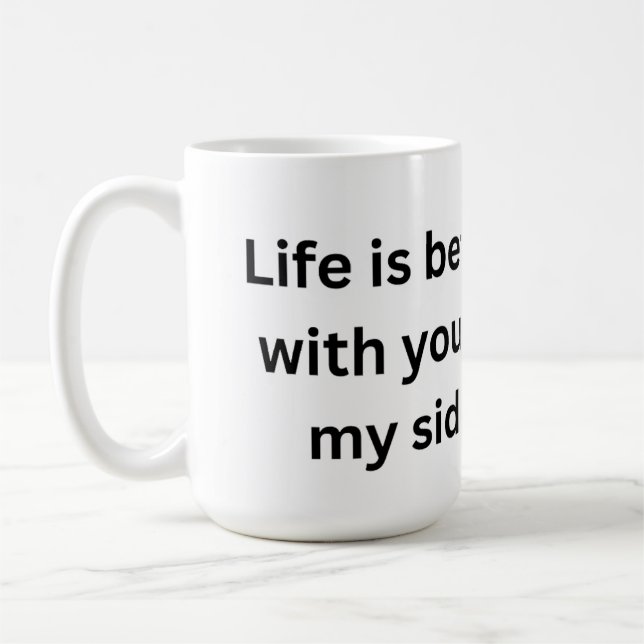 'Das Leben ist besser mit dir' Romantischer Paarbe Kaffeetasse (Links)