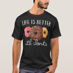 Das Leben ist besser mit Donut-Skateboard T-Shirt