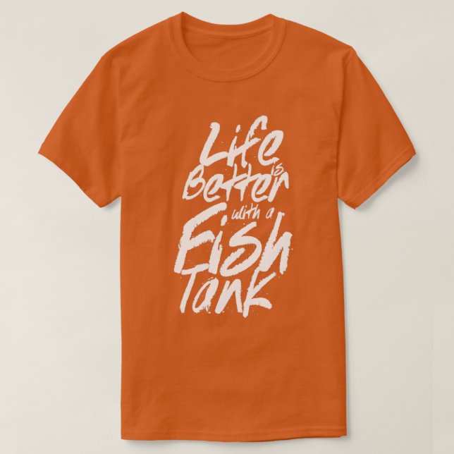 Das Leben ist besser mit einem Aquarium Classic TS T-Shirt (Design vorne)