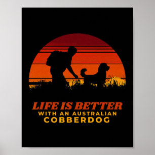 Das Leben ist besser mit einem australischen Cobbe Poster
