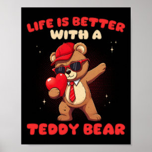 Das Leben ist besser mit einem Bären Valentinstag Poster