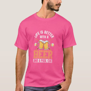 Das Leben ist besser mit einem Bier und einem Bill T-Shirt