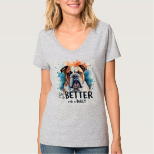 Das Leben ist besser mit einem Bully (Bulldog) T-Shirt