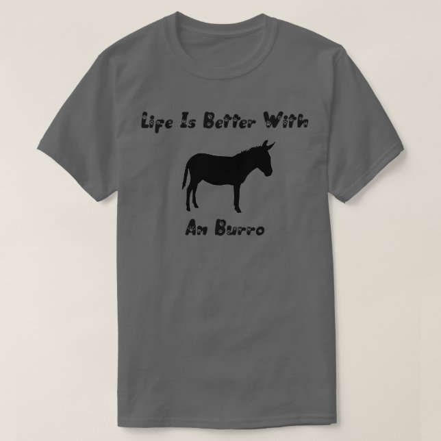 Das Leben ist besser mit einem Burro T-Shirt (Design vorne)