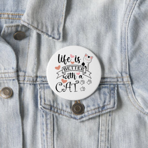 Das Leben ist besser mit einem Cat-Anführungsmotto Button