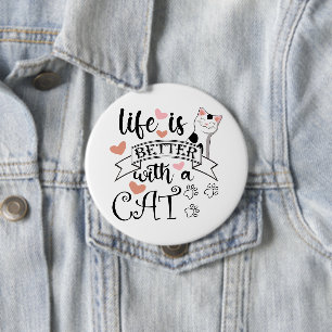 Das Leben ist besser mit einem Cat-Anführungsmotto Button