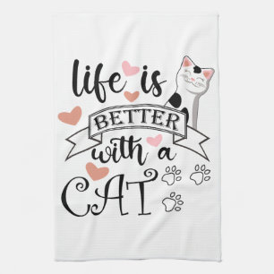 Das Leben ist besser mit einem Cat-Anführungsmotto Geschirrtuch