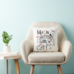 Das Leben ist besser mit einem Cat-Anführungsmotto Kissen