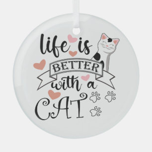 Das Leben ist besser mit einem Cat-Anführungsmotto Ornament Aus Glas