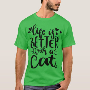Das Leben ist besser mit einem Cat Funny Cat Lover T-Shirt