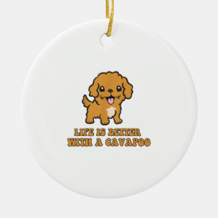 Das Leben ist besser mit einem Cavapoo - Funny Dog Keramik Ornament