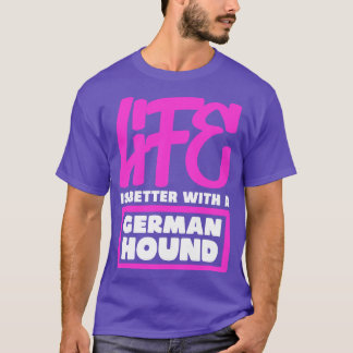 Das Leben ist besser mit einem deutschen Hund T-Shirt