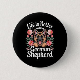 Das Leben ist besser mit einem deutschen Schäferhu Button