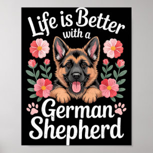 Das Leben ist besser mit einem deutschen Schäferhu Poster