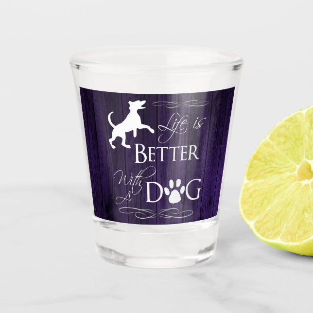 Das Leben ist besser mit einem Dog Shot Glas - Lil (Vorderseite)
