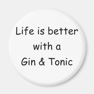 Das Leben ist besser mit einem Gin & Tonic Magnet