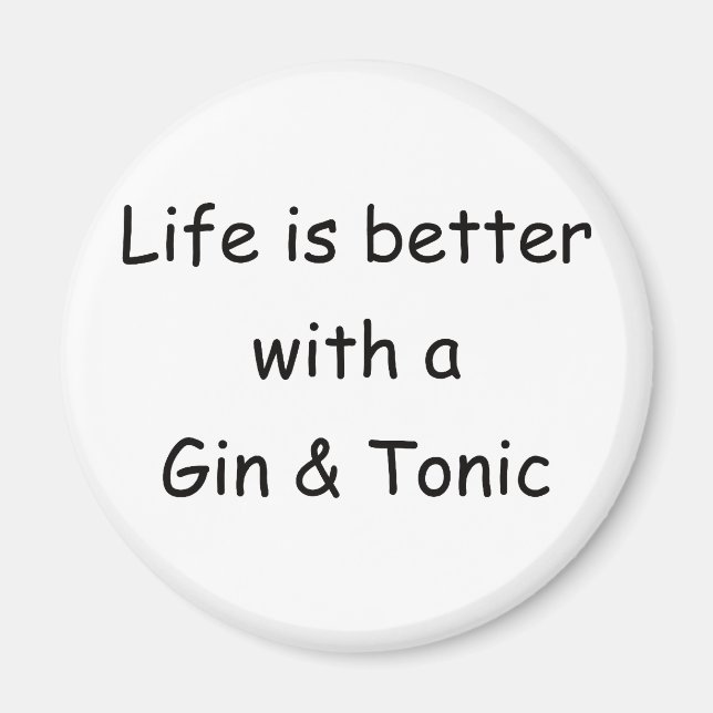 Das Leben ist besser mit einem Gin & Tonic Magnet (Vorne)