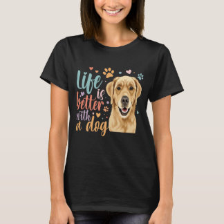 Das Leben ist besser mit einem Golden Retriever Hu T-Shirt