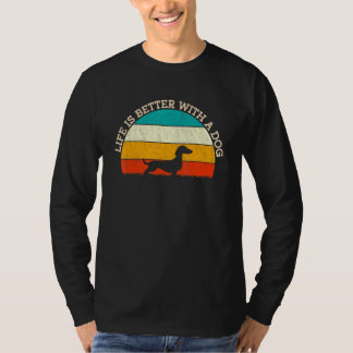 Das Leben ist besser mit einem Hund - Dackel-Besit T-Shirt
