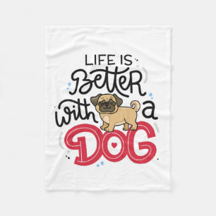 Das Leben ist besser mit einem Hund Fleecedecke