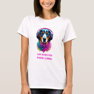 Das Leben ist besser mit einem Hund - Funny Dog T-Shirt