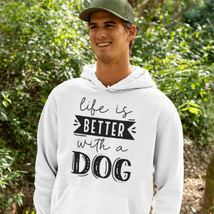 Das Leben ist besser mit einem Hund Hoodie