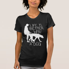 Das Leben ist besser mit einem Hund - Hund länger T-Shirt