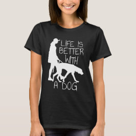 Das Leben ist besser mit einem Hund - Hund länger T-Shirt