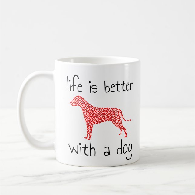 Das Leben ist besser mit einem Hund - Hundeliebhab Kaffeetasse (Links)