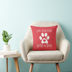 Das Leben ist besser mit einem Hund - Hundeliebhab Kissen