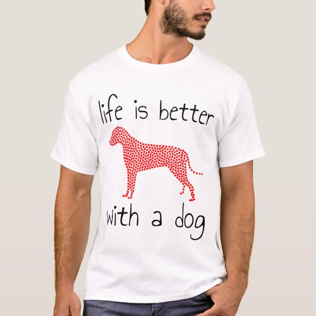 Das Leben ist besser mit einem Hund - Hundeliebhab T-Shirt (Vorderseite)