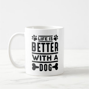 Das Leben ist besser mit einem Hund Kaffeetasse