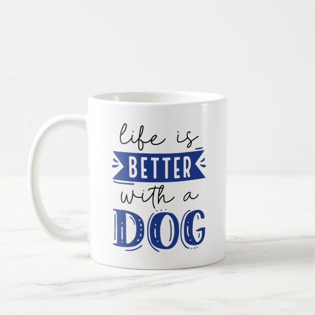 Das Leben ist besser mit einem Hund Kaffeetasse (Links)