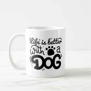 Das Leben ist besser mit einem Hund Kaffeetasse