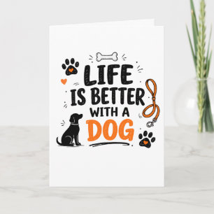 Das Leben ist besser mit einem Hund Karte