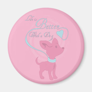 Das Leben ist besser mit einem Hund Magnet