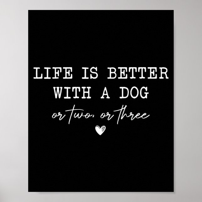 Das Leben ist besser mit einem Hund oder zwei oder Poster (Vorne)