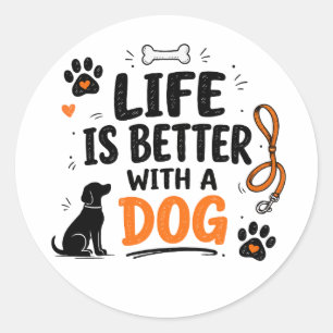 Das Leben ist besser mit einem Hund Runder Aufkleber