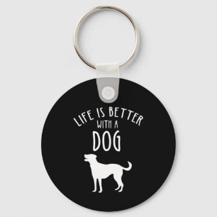 Das Leben ist besser mit einem Hund Schlüsselanhänger